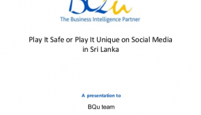Play it safe or play it unique on social media in Sri Lanka?